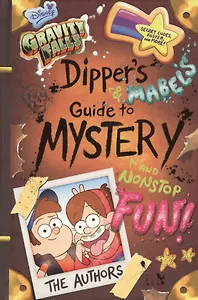 Gravity Falls Dipper's and Mabel's Guide to Mystery and Nonstop Fun!