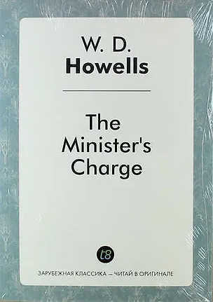 Книга The Ministers Charge (Уильям Хауэллс)