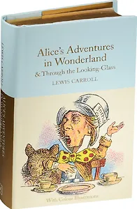 Alice In Wonderland and Through The Looking Glass