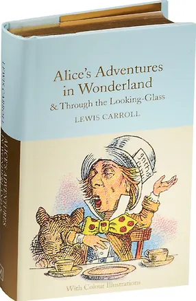 Книга Alice In Wonderland and Through The Looking Glass (Lewis Carroll, Льюис Кэрролл)