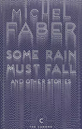 Some Rain Must Fall and Other Stories — 2575568 — 1