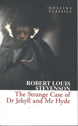 Книга THE STRANGE CASE OF DR JEKYLL AND MR HYDE, Stevenson, Robert Louis (Роберт Льюис Стивенсон)