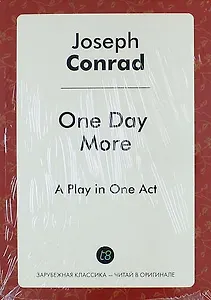 One Day More. A Play in One Act