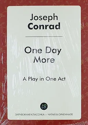 Книга One Day More. A Play in One Act (Joseph Conrad)