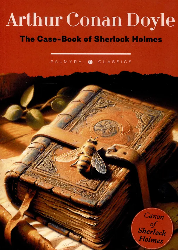 Книга The Case-Book of Sherlock Holmes: на англ.яз (Артур Конан Дойл) — 1