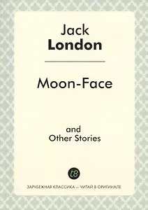 Moon-Face and Other Stories