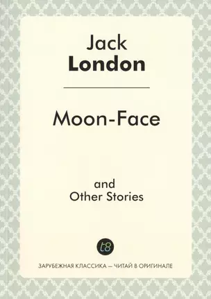 Moon-Face and Other Stories — 2450762 — 1