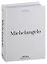 Michelangelo. The Complete Paintings, Sculptures and Architecture (Bibliotheca Universalis) — 2993749 — 2