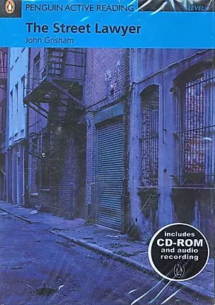 The Street Lawyer. Level 4 / (+2CD) (мягк) (Penguin Active Reading) (Includes CD-ROM and audio recording). Grisham J. (Британия ИЛТ) — 2233447 — 1