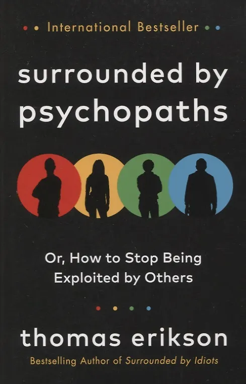 Книга Surrounded by Psychopaths : or, How to Stop Being Exploited by Others (Thomas Erikson) — 1