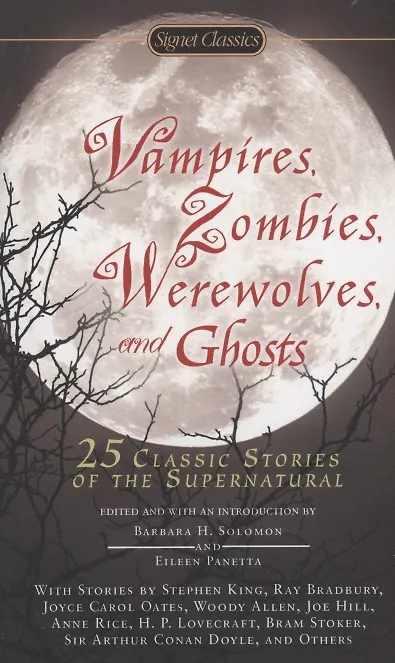 Книга Vampires, Zombies, Werewolves and Ghosts. 25 Classic Stories of the Supernatural (Barbara H. Solomon) — 1