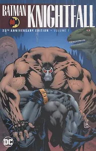 Batman: Knightfall Volume 1: 25th Anniversary Edition