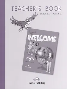Welcome 3. Teachers Book. Книга для учителя