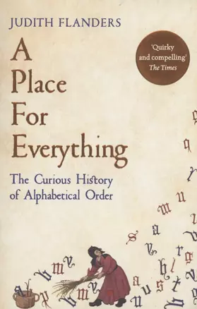 A Place For Everything. The Curious History of Alphabetical Order — 2871359 — 1