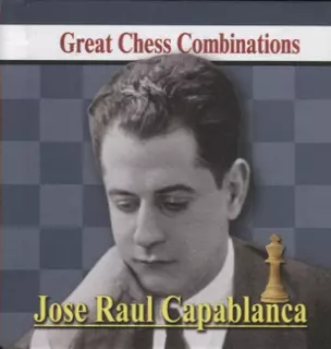 Jose Raul Capablanca. Great Chess Combinations / Хосе Рауль Капабланка. Лучшие шахматные комбинации (на русском и английском языках) — 2749312 — 1