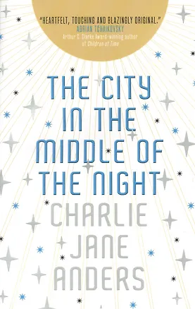 Книга The City in the Middle of the Night (C. Anders)