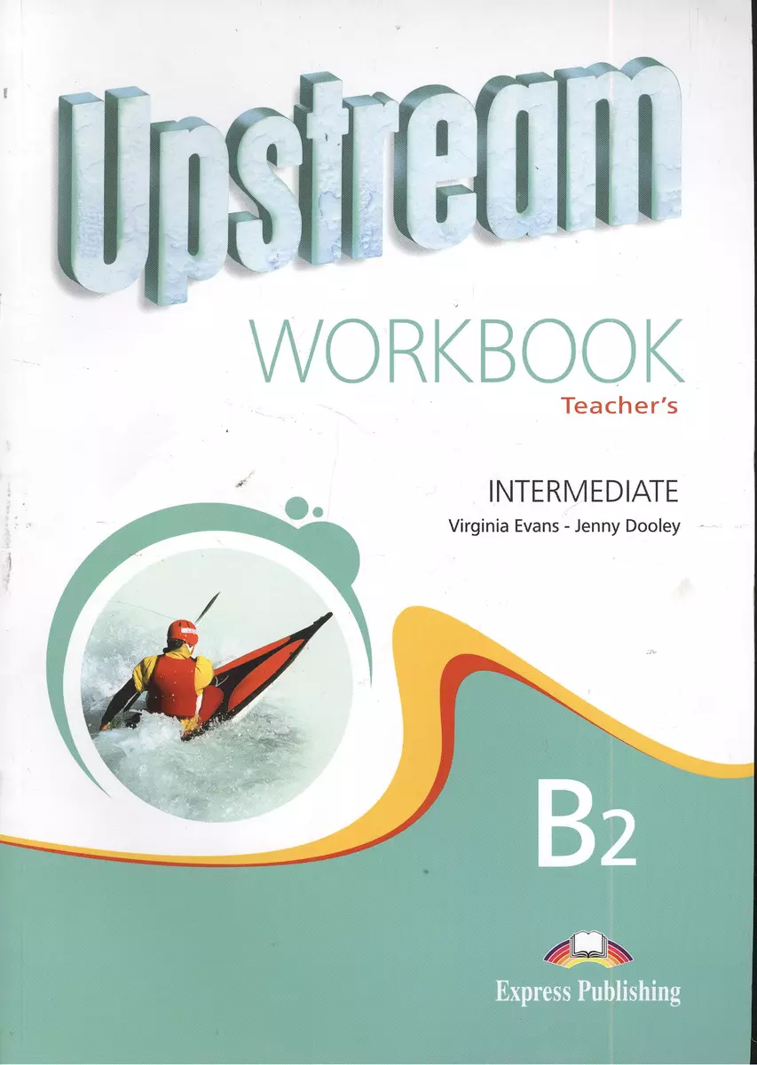 Upstream. B2. Intermediate. Workbook Teachers. Книга для учителя к рабочей  тетради.