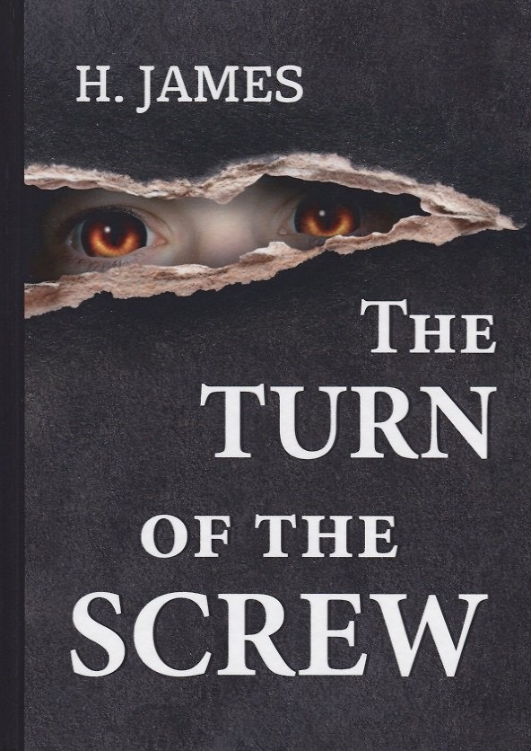 Книга The Turn of the Screw = Поворот винта: на англ.яз. James H. (Генри Джеймс) — 1