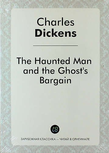 Книга The Haunted Man and the Ghosts Bargain (Чарльз Диккенс) — 1