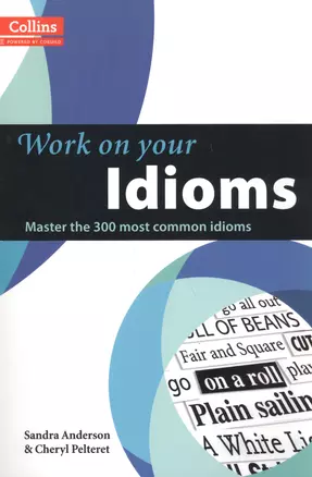 Work on Your Idioms B1-C2 (Collins Power by Cobuild) (м) Anderson — 2605498 — 1