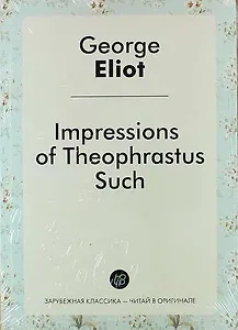 Impressions of Theophrastus Such