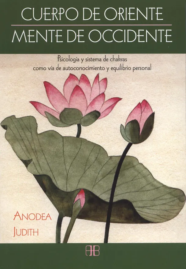 Книга Eastern Body, Western Mind: Psychology and the Chakra System As a Path to the Self (Anodea Judith) — 1