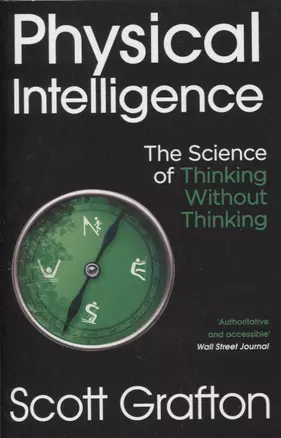 Physical Intelligence: The Science of Thinking Without Thinking — 2873112 — 1