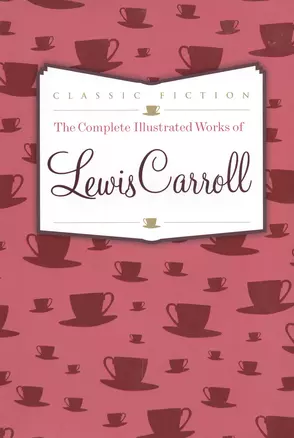 Complete Illustrated Works of Lewis Carroll, The — 2458947 — 1