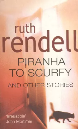 Piranha to Scurfy and Other Stories (мягк). Rendell R. (Британия ИЛТ) — 2143579 — 1