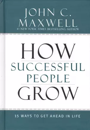 How Successful People Grow: 15 Ways to Get Ahead in Life — 2430220 — 1