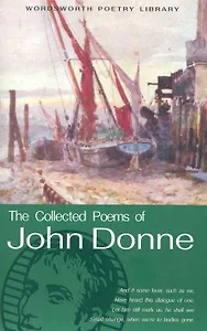 The Collected Poems of John Donne