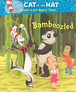 The Cat in the Hat Knows a Lot About That! Bamboozled / (мягк). Rabe T. (ВБС Логистик)