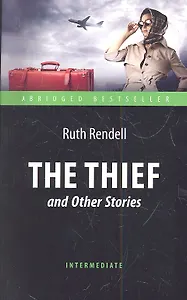 The Thief and Other Stories = "Воришка" и другие рассказы: книга для чтения на английском языке