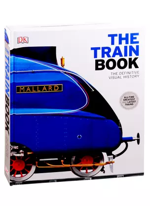 The Train Book. The Definitive Visual History  The Train Book. The Definitive Visual History — 2826077 — 1