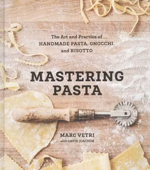 Mastering Pasta: The Art and Practice of Handmade Pasta, Gnocchi, and Risotto — 2934213 — 1