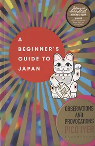 A Beginner's Guide to Japan. Observations and Provocations