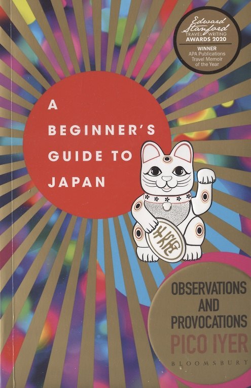 Книга A Beginner's Guide to Japan. Observations and Provocations (Pico Iyer) — 1