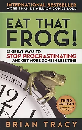 Eat That Frog! 21 Great Ways to Stop Procrastinating and Get More Done in Less Time — 2871629 — 1