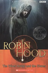 Level 2:Robin Hood: The Silver Arrow (book+ AUDIO CD)
