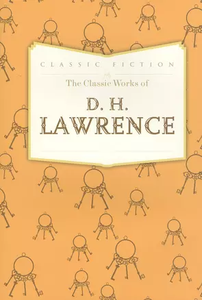 The Classic Works of D.H. Lawrence — 2458944 — 1