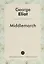 Middlemarch = Мидлмарч: роман на англ.яз — 2704971 — 1