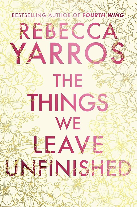 Книга The Things We Leave Unfinished (Rebecca Yarros) Дела, которые мы оставляем незавершенными (Ребекка Яррос) /Книги на английском языке () — 1