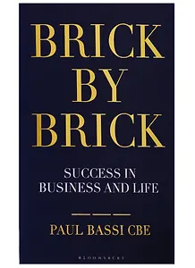 Brick by Brick. Success in Business and Life