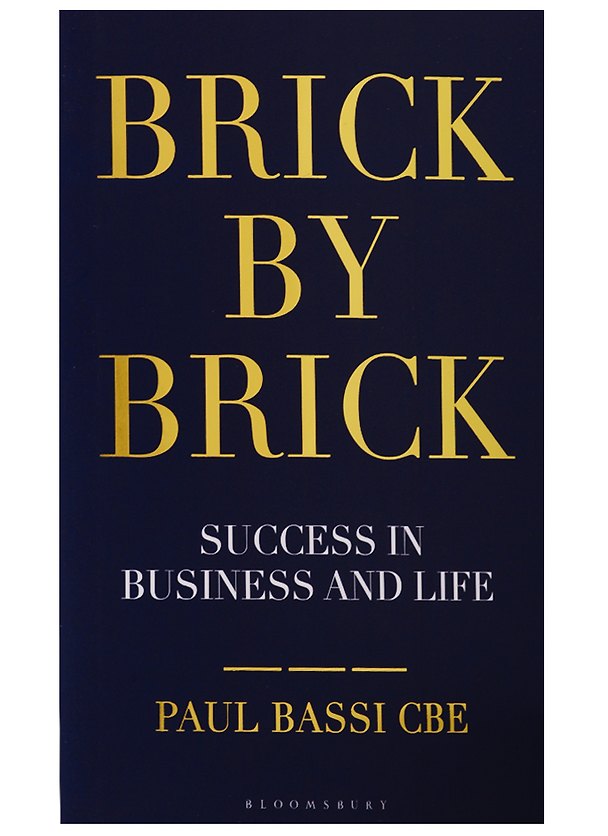Книга Brick by Brick. Success in Business and Life (Paul Bassi) — 1