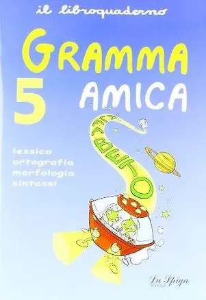 Книга GRAMMA AMICA 5 + Piccoli ()