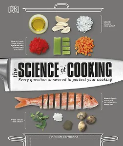 The Science of Cooking. Every question answered to perfect your cooking