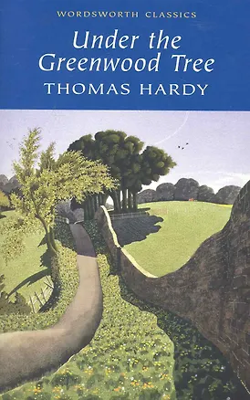 Книга Under the Greenwood Tree (Thomas Hardy)