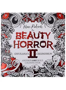The Beauty of Horror II: Another Goregeous Coloring Book