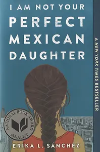 I Am Not Your Perfect Mexican Daughter