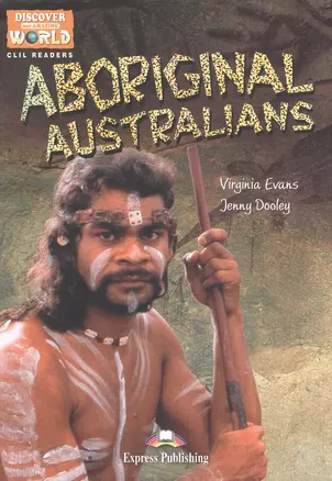 Aboriginal Australians. Reader. Книга для чтения — 2528487 — 1